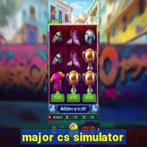 major cs simulator